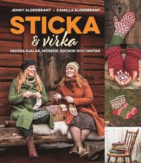 bokomslag Sticka och virka : vackra sjalar, mössor, sockor och vantar