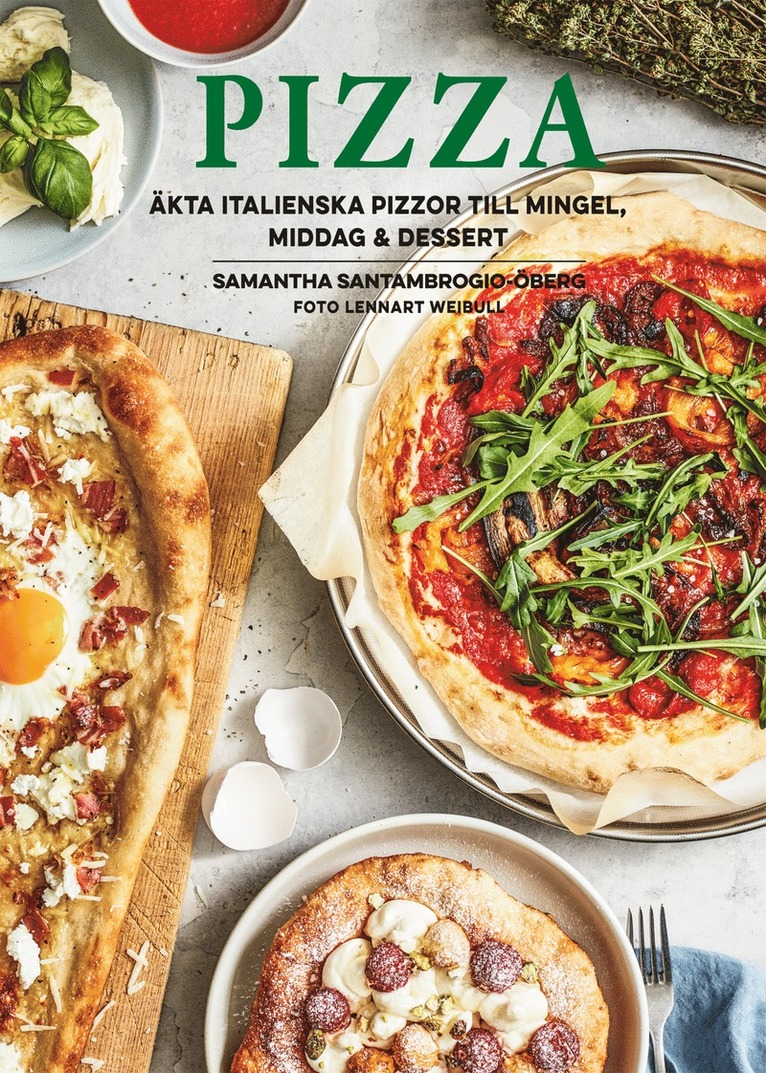 Pizza : äkta italienska pizzor till mingel, middag och dessert 1