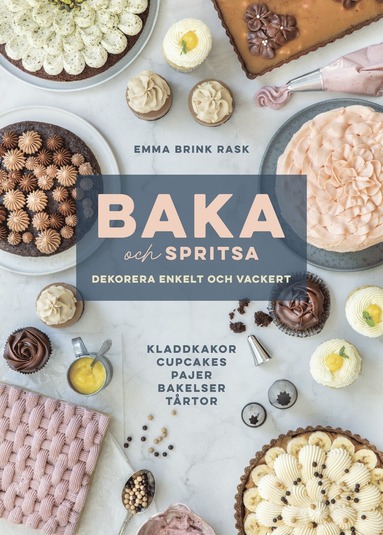 bokomslag Baka och spritsa : dekorera enkelt och vackert