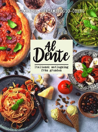 bokomslag Al Dente : Italiensk matlagning från grunden