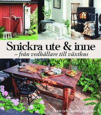 bokomslag Snickra ute & inne : från vedbärare till växthus
