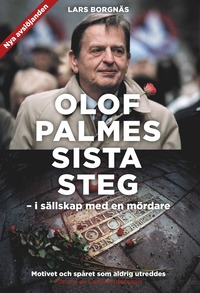 bokomslag Olof Palmes sista steg : i sällskap med en mördare