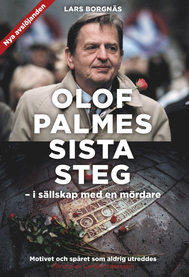 Lars Borgnäs - Olof Palmes sista steg : i sällskap med en mördare, Inbunden