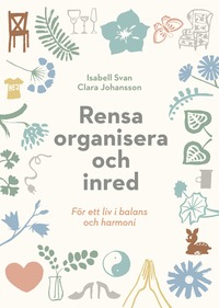 bokomslag Rensa, organisera och inred för ett liv i balans och harmoni