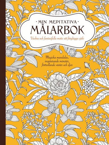 bokomslag Min meditativa målarbok : vackra och fantasifulla motiv att färglägga själv