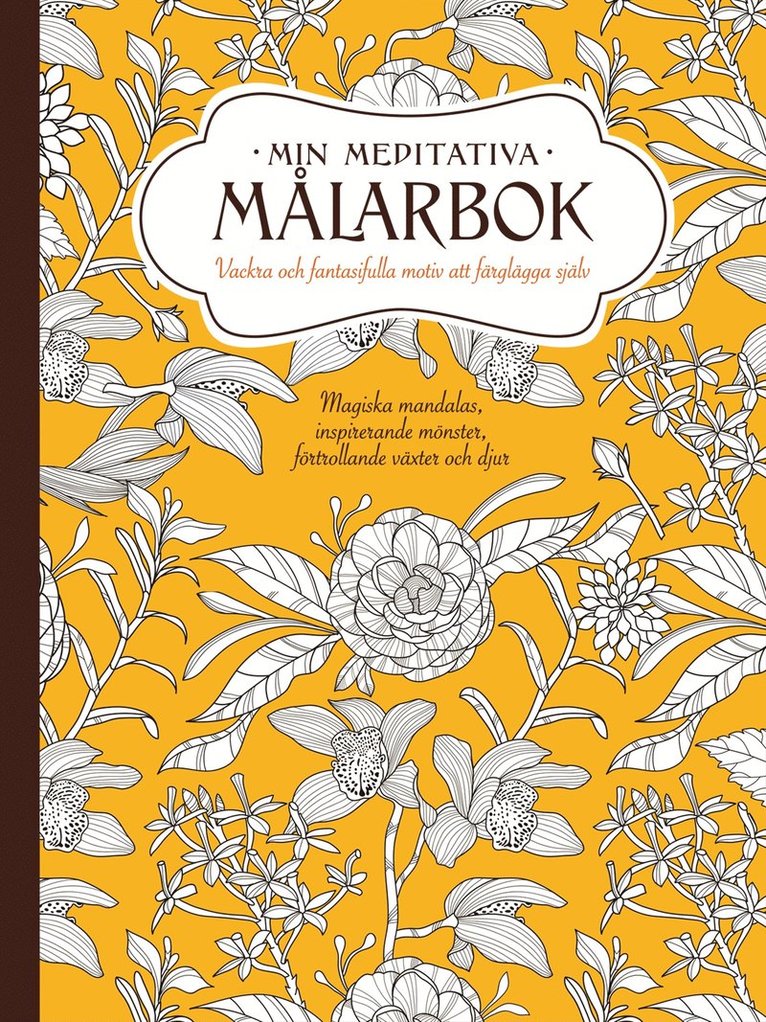 Min meditativa målarbok : vackra och fantasifulla motiv att färglägga själv, Häftad