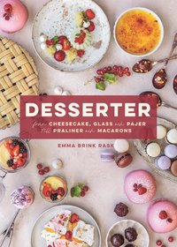 bokomslag Desserter : från cheesecake, glass och pajer till praliner och macarons