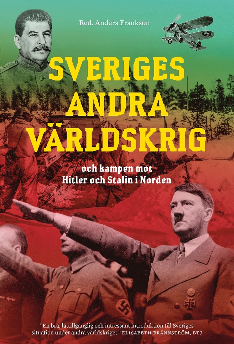 Sveriges andra världskrig och kampen mot Hitler och Stalin i Norden 1
