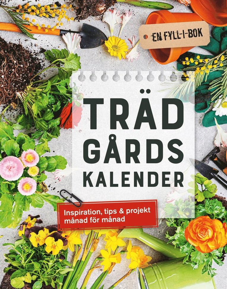 Trädgårdskalender : inspiration, tips & projekt månad för månad