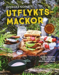 bokomslag Sveriges godaste utflyktsmackor : läckra recept för äventyr och friluftsliv