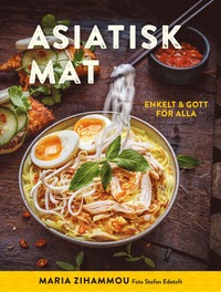bokomslag Asiatisk mat : enkelt & gott för alla