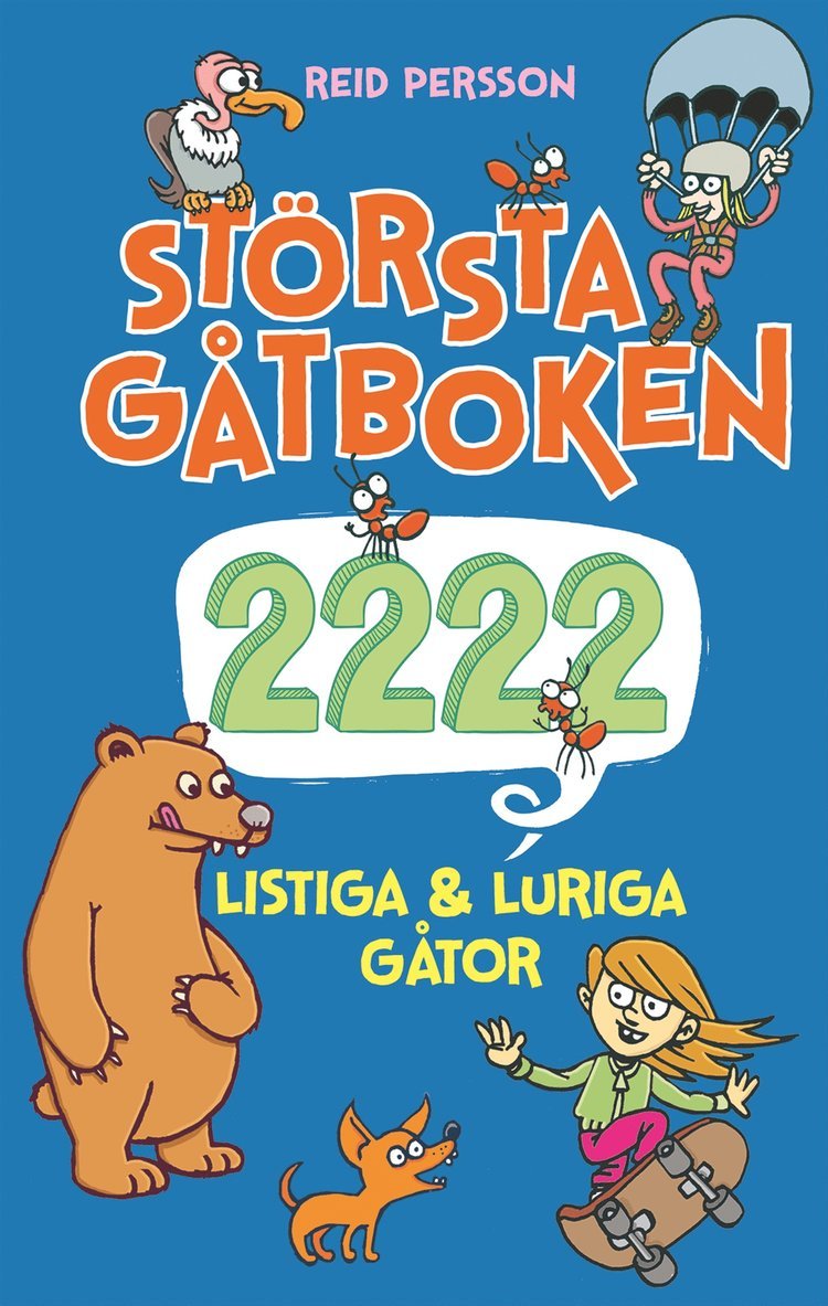 Största gåtboken : 2222 listiga & luriga gåtor 1