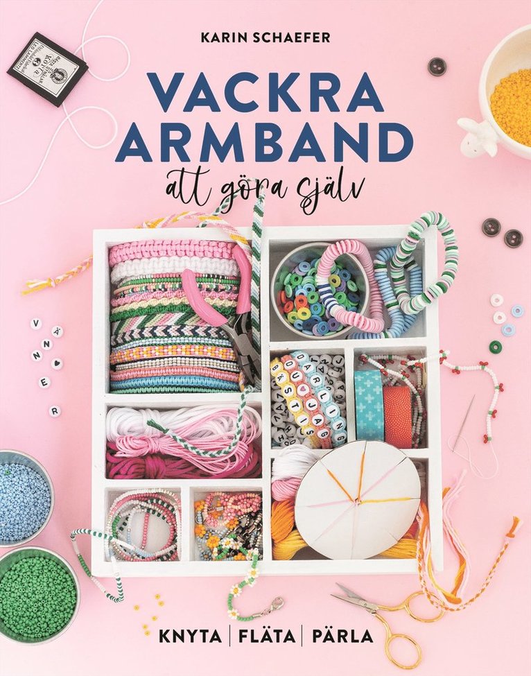 Vackra armband att göra själv : knyta, fläta, pärla 1