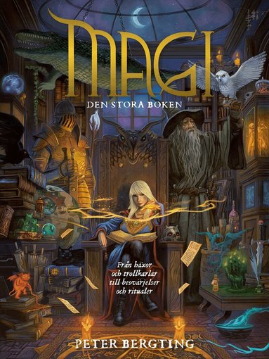 Peter Bergting - Magi - den stora boken : från häxor och trollkarlar till besvärjelser och ritualer, Inbunden