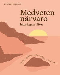 bokomslag Medveten närvaro : hitta lugnet i livet