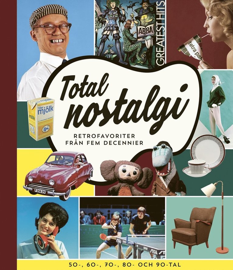 Total nostalgi : retrofavoriter från fem decennier 1