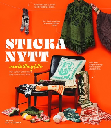 bokomslag Sticka nytt med Knitting Lotta : från sockor och mössor till ponchos och filtar