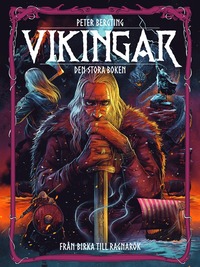 bokomslag Vikingar - den stora boken : från Birka till Ragnarök