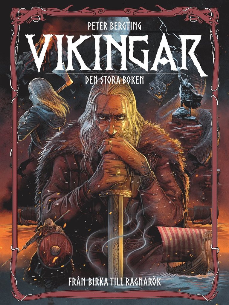 Peter Bergting - Vikingar - den stora boken : från Birka till Ragnarök, Inbunden