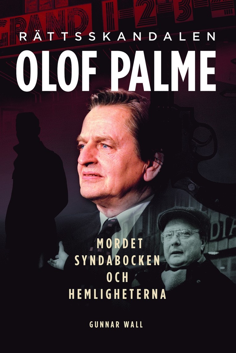 Rättsskandalen Olof Palme : mordet, syndabocken och hemligheterna 1