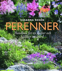 bokomslag Perenner : handbok för en vacker och hållbar trädgård