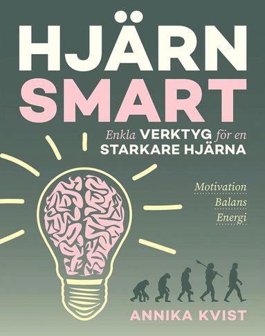 Annika Kvist - Hjärnsmart : enkla verktyg för en starkare hjärna, Inbunden