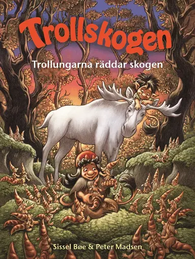 Peter Madsen, Sissel Bøe - Trollungarna räddar skogen, Inbunden