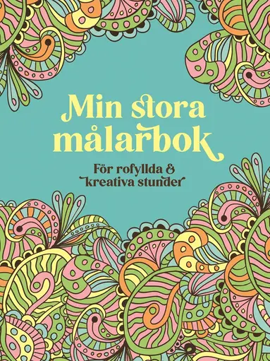 Bokförlaget Semic - Min stora målarbok : för rofyllda och kreativa stunder, Häftad
