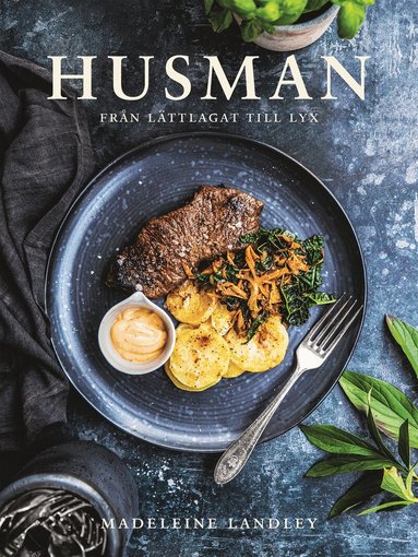 Madeleine Landley - Husman – från lättlagat till lyx, Inbunden