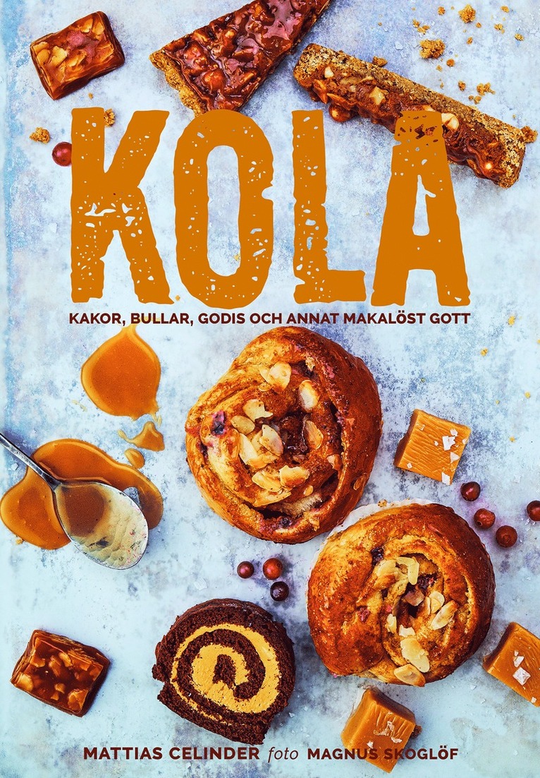 Kola : kakor, bullar, godis och annat makalöst gott 1