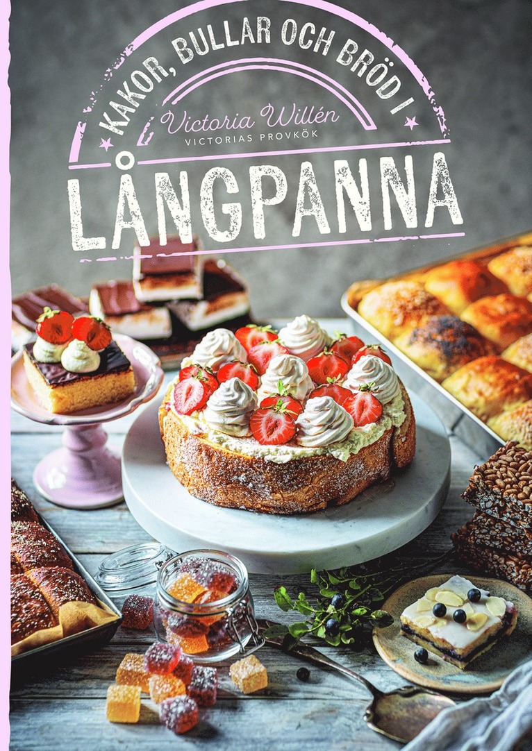 Victoria Willén - Kakor, bullar och bröd i långpanna, Inbunden