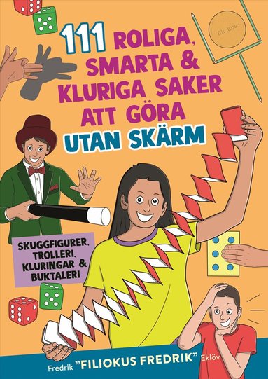 Fredrik Pärn Eklöv - 111 roliga, smarta, kluriga saker att göra utan skärm, Inbunden