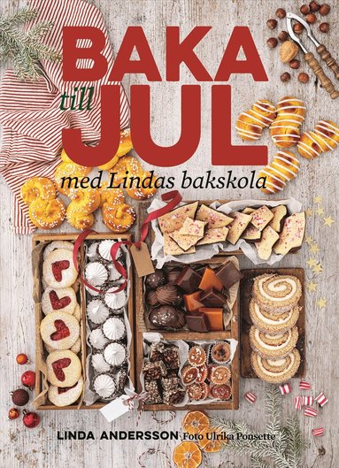 Linda Andersson - Baka till jul med Lindas bakskola, Inbunden