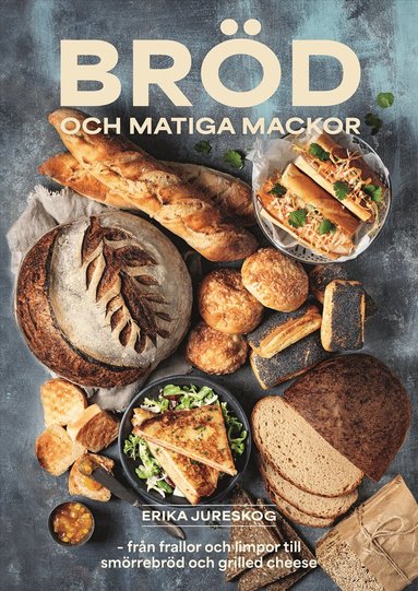 Erika Jureskog - Bröd och matiga mackor, Inbunden
