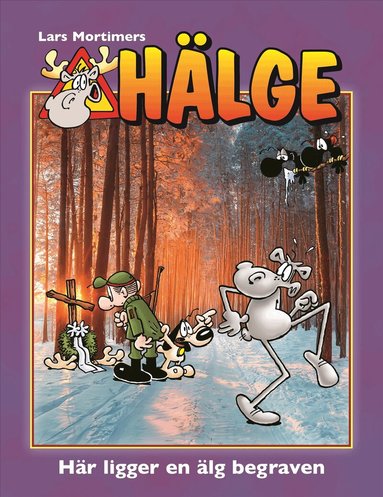 Lars Mortimer - Hälge.  Här ligger en älg begraven, Inbunden