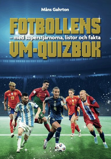 Måns Gahrton - Fotbollens VM-quizbok : med superstjärnorna, listor och fakta, Häftad