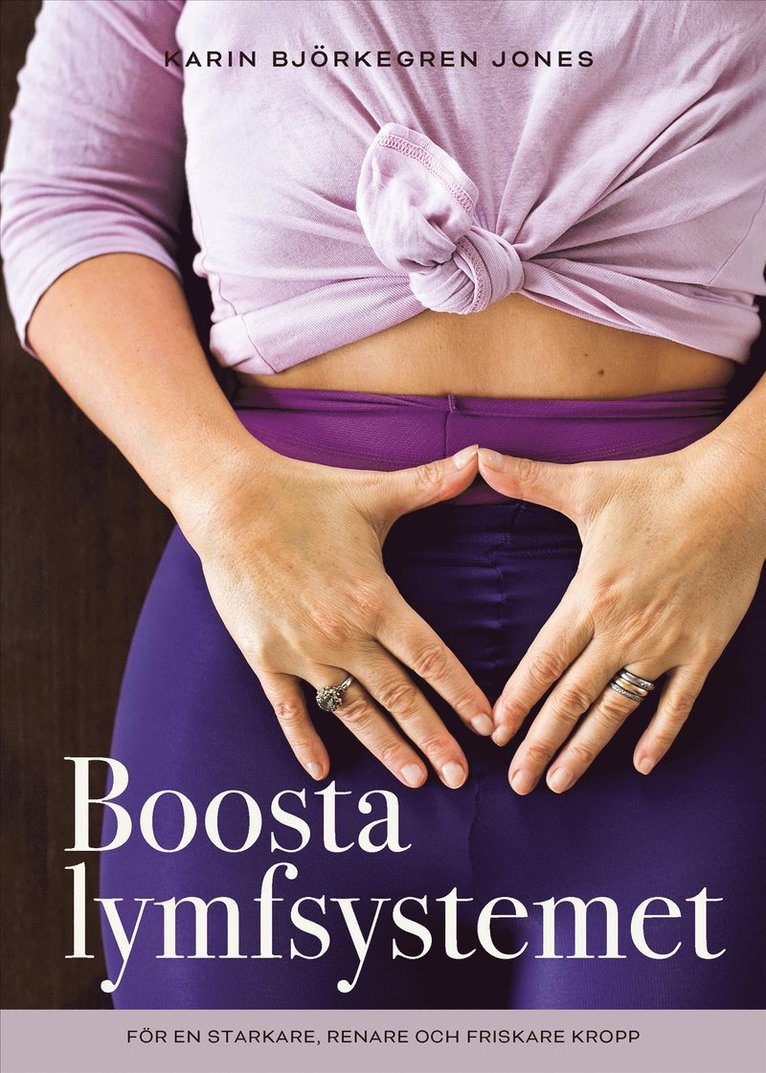 Karin Björkegren Jones - Boosta lymfsystemet, Inbunden