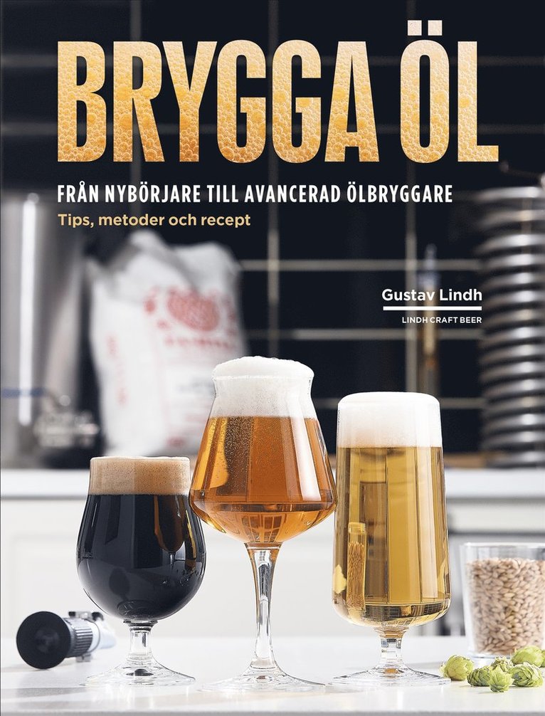 Brygga öl : från nybörjare till avancerad ölbryggare