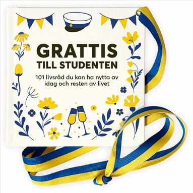 Bokförlaget Semic - Grattis till studenten (med blågult band att hänga runt halsen) : 101 livsråd du kan ha nytta av idag och resten av livet, Inbunden