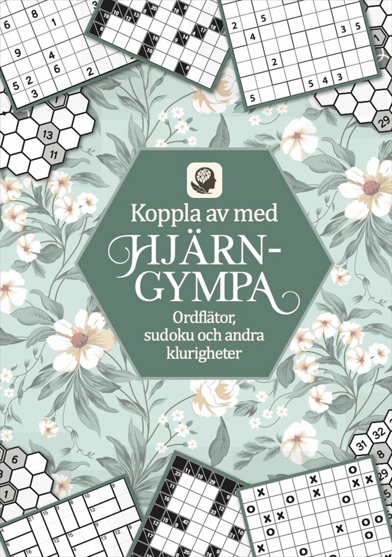 Koppla av med hjärngympa : Ordflätor, sudoku och andra klurigheter