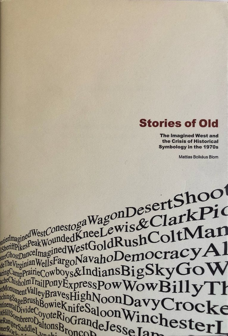 Stories of Old: The Imagined West and the Crisis of Historical Symbology in the 1970s 1