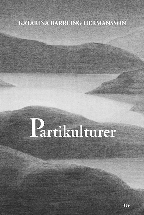 Katarina Barrling - Partikulturer: Kollektiva självbilder och normer i Sveriges riksdag, Häftad