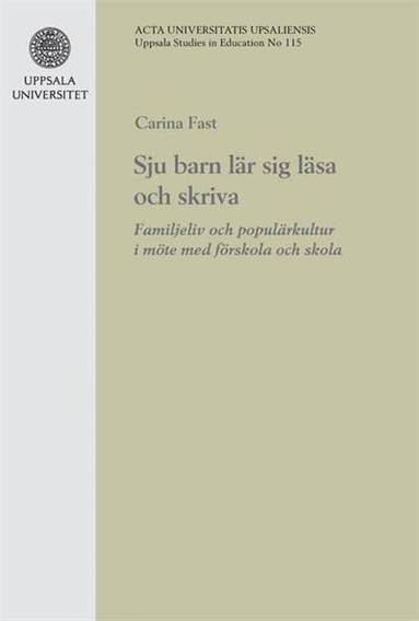 bokomslag Sju barn lär sig läsa och skriva: Familjeliv och populärkultur i möte med förskola och skola