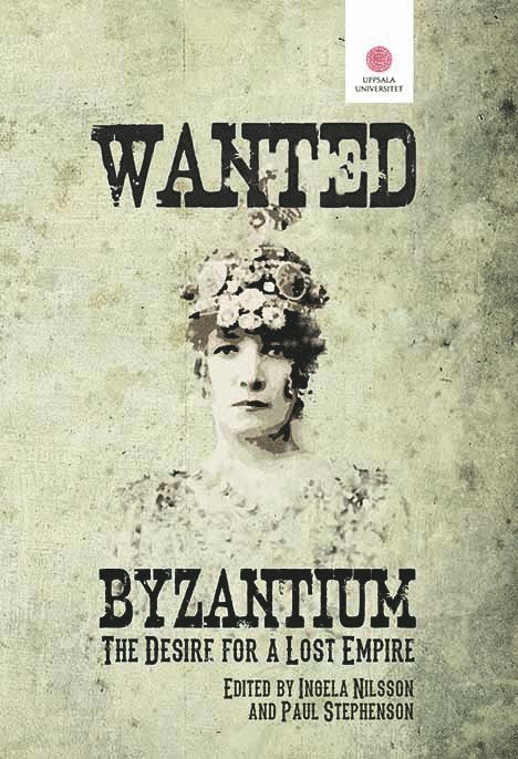 Wanted: Byzantium. The Desire for a Lost Empire. 1