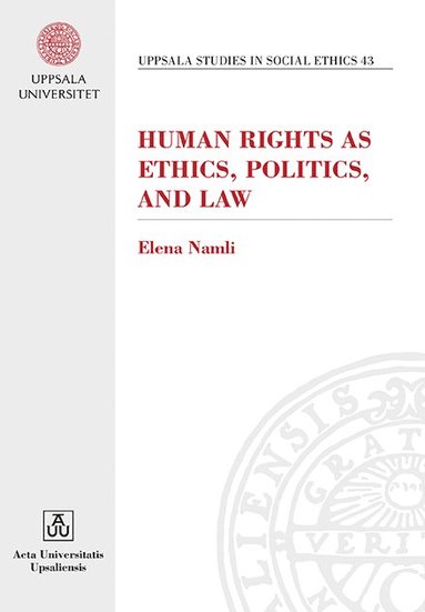 Elena Namli - Human Rights as Ethics, Politics and Law, Häftad