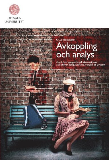 Olle Nordberg - Avkoppling och analys: Empiriska perspektiv på läsarattityder och litterär kompetens hos svenska 18-åringar, Häftad