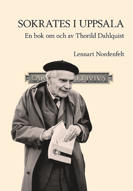 Sokrates i Uppsala: En bok om och av Thorild Dahlquist 1