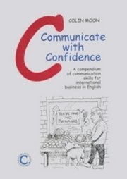 bokomslag Communicate with confidence : a compendium of communication skills for international business in English