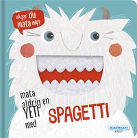 bokomslag Mata aldrig en yeti med spagetti