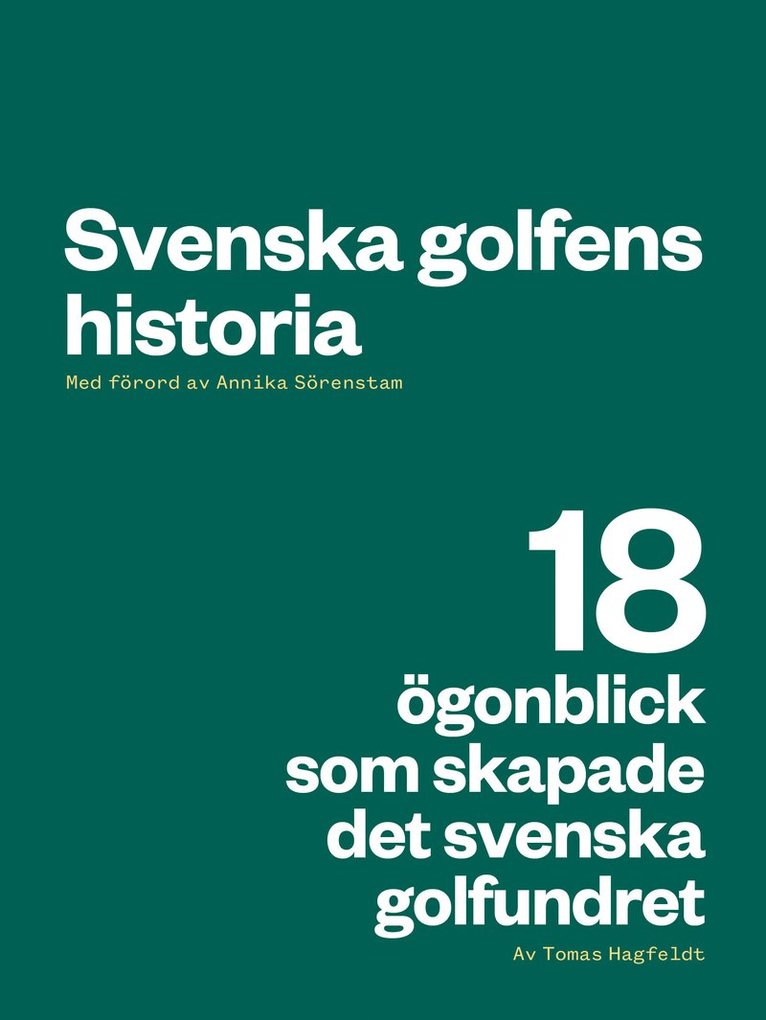 Svenska golfens historia : 18 ögonblick som skapade det svenska golfundret 1